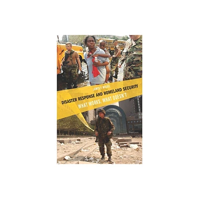 Disaster Response and Homeland Security - by James F Miskel (Paperback)