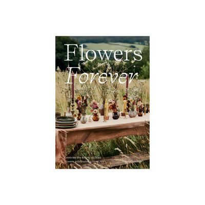 Flowers Forever - by Bex Partridge (Hardcover)