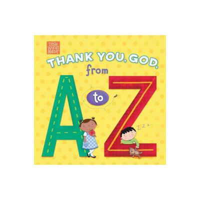 Thank You, God, from A to Z - (Little Words Matter(tm)) by B&h Kids Editorial (Board Book)