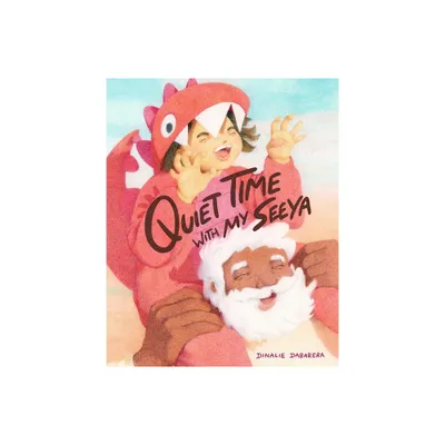 Quiet Time with My Seeya - by Dinalie Dabarera (Hardcover)