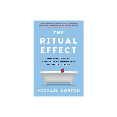 The Ritual Effect - by Michael Norton (Hardcover)