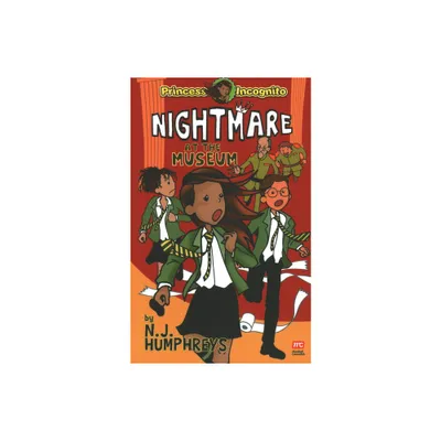 Nightmare at the Museum - (Princess Incognito) by N J Humphreys (Paperback)