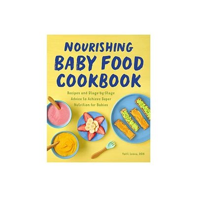 Nourishing Baby Food Cookbook - by Yaffi Lvova (Paperback)