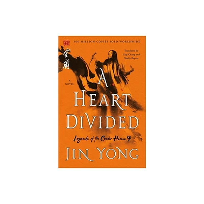 Heart Divided - (Legends of the Condor Heroes) by Jin Yong (Paperback)