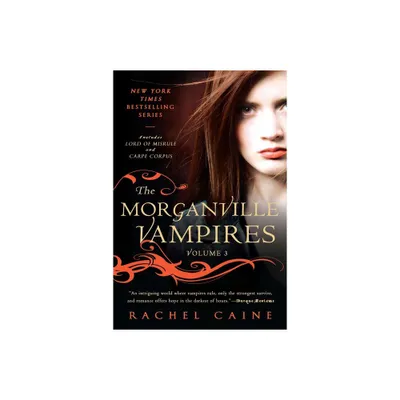 The Morganville Vampires, Volume 3 - by Rachel Caine (Paperback)