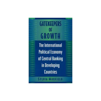 Gatekeepers of Growth - by Sylvia Maxfield (Paperback)