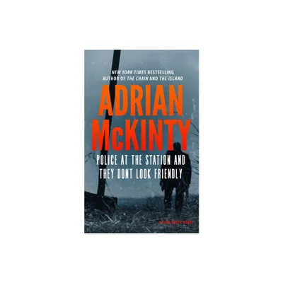 Police at the Station and They Dont Look Friendly - (Sean Duffy) by Adrian McKinty (Paperback)