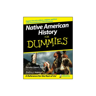 Native American History for Dummies - (For Dummies) by Dorothy Lippert & Stephen J Spignesi (Paperback)