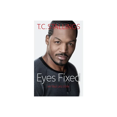 Eyes Fixed - by T C Stallings (Paperback)