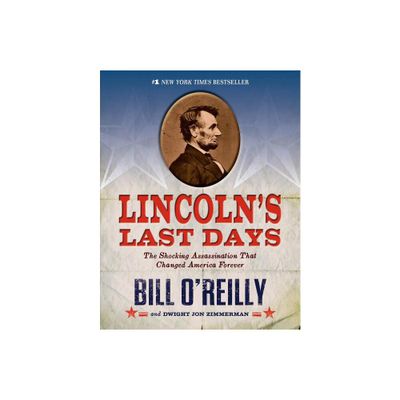 Lincolns Last Days - by Bill OReilly & Dwight Jon Zimmerman (Paperback)