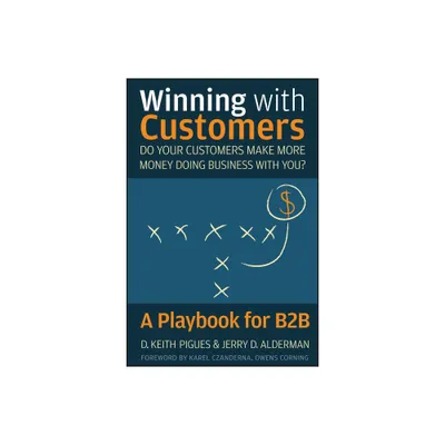 Winning with Customers - by D Keith Pigues & Jerry D Alderman (Hardcover)