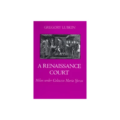 A Renaissance Court - by Gregory Lubkin (Hardcover)