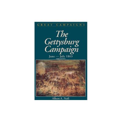 Gettysburg Campaign June-July 1863 - (Great Campaigns) 3rd Edition by Albert a Nofi (Paperback)