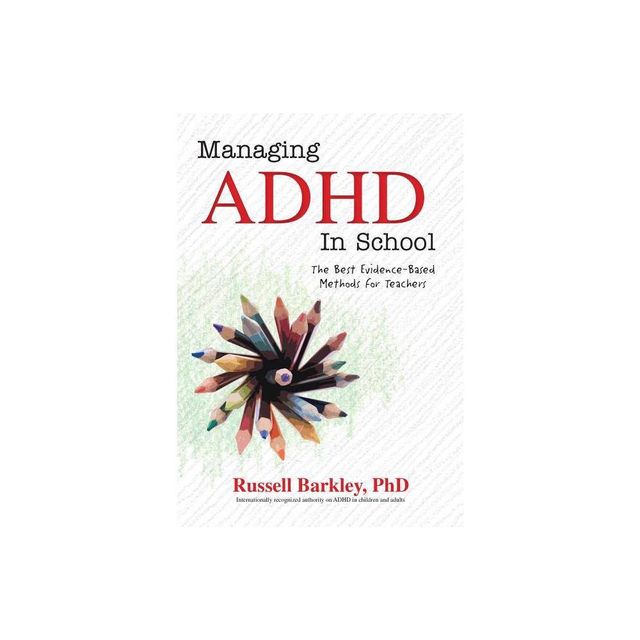 Managing ADHD in Schools - by Russell A Barkley (Paperback)