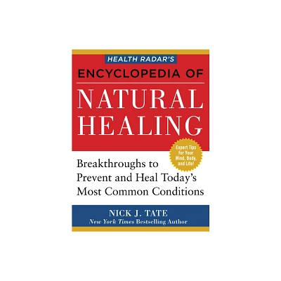 Health Radars Encyclopedia of Natural Healing - by Nick J Tate (Paperback)