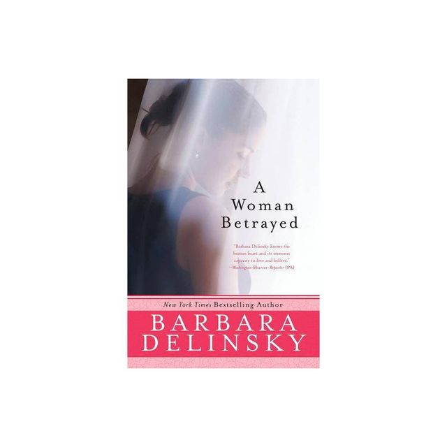 A Woman Betrayed - by Barbara Delinsky (Paperback)