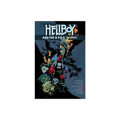 Hellboy and the B.P.R.D.: 1955-1957 - by Mike Mignola & Chris Roberson (Hardcover)