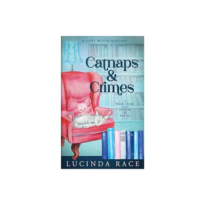 Catnaps & Crimes - (A Book Store Cozy Mystery) by Lucinda Race (Paperback)