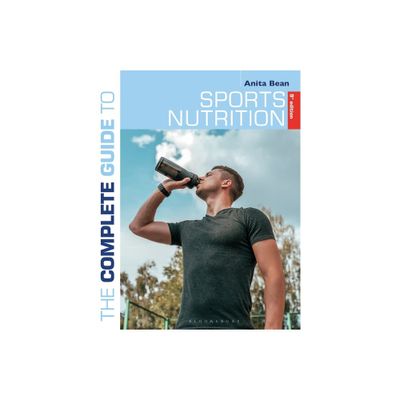 The Complete Guide to Sports Nutrition (9th Edition) - (Complete Guides) by Anita Bean (Paperback)