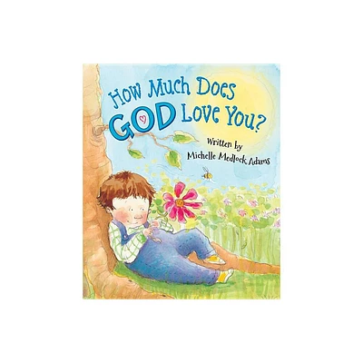 How Much Does God Love You? - by Michelle Medlock Adams (Board Book)