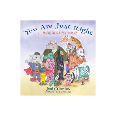 You Are Just Right - by Joni Crimmins (Paperback)