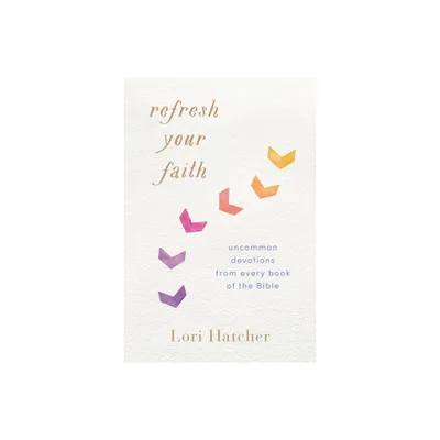 Refresh Your Faith - by Lori Hatcher (Paperback)