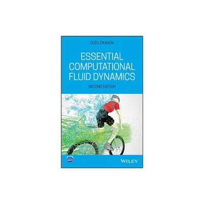 Essential Computational Fluid Dynamics - 2nd Edition by Oleg Zikanov (Hardcover)