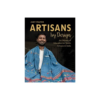 Artisans by Design - by Judy Frater (Hardcover)