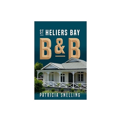 St Heliers Bay B&B - by Patricia Snelling (Paperback)