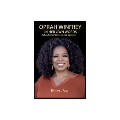 Oprah Winfrey - In Her Own Words - by Raphael Afil (Paperback)