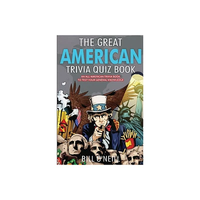 The Great American Trivia Quiz Book - by Bill ONeill (Paperback)