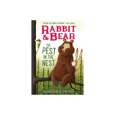 Rabbit & Bear: The Pest in the Nest - by Julian Gough (Paperback)