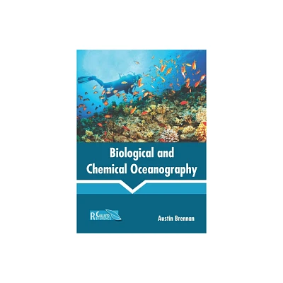 Biological and Chemical Oceanography - by Austin Brennan (Hardcover)