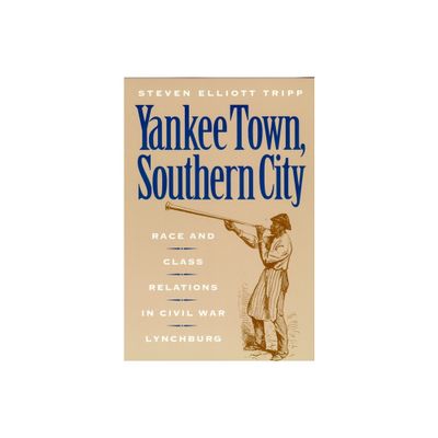 Yankee Town, Southern City - (American Social Experience) by Steven Elliot Tripp (Paperback)