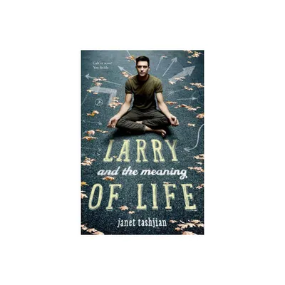 Larry and the Meaning of Life - by Janet Tashjian (Paperback)