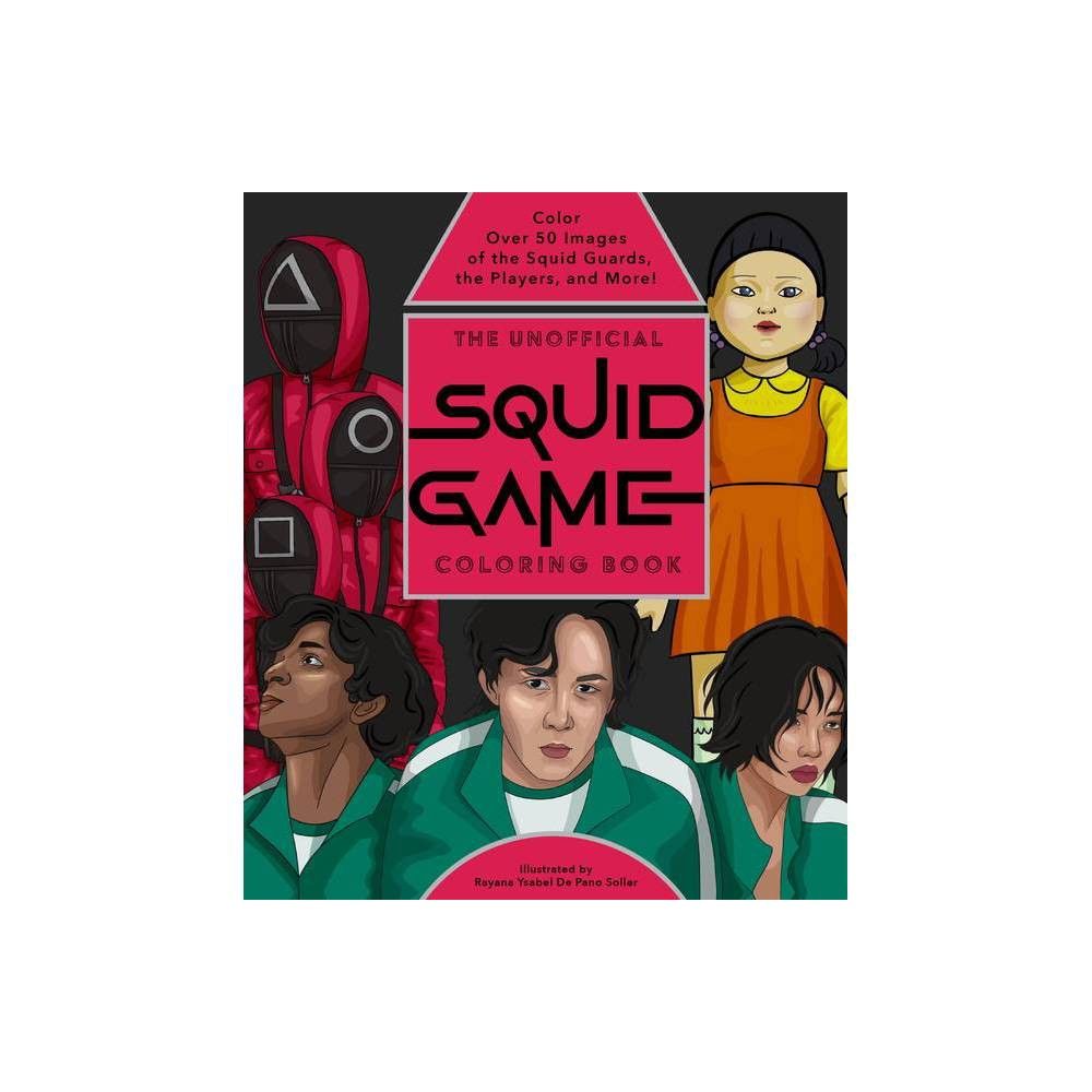 The Unofficial Squid Game Coloring Book - by Editors of Epic Ink  (Paperback) | The Market Place