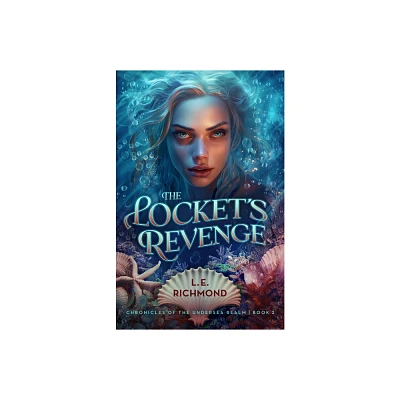 The Lockets Revenge - (Chronicles of the Undersea Realm) by L E Richmond (Hardcover)