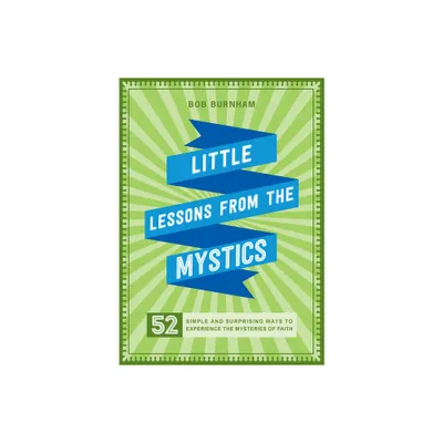 Little Lessons from the Mystics - by Bob Burnham (Paperback)