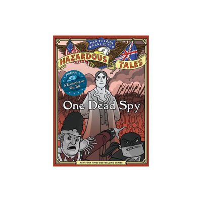 One Dead Spy (Nathan Hales Hazardous Tales #1) - (Hardcover)