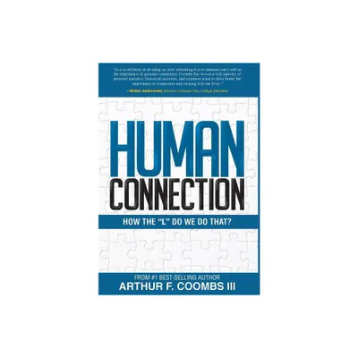 Human Connection - by Arthur F Coombs & Art Coombs (Hardcover)