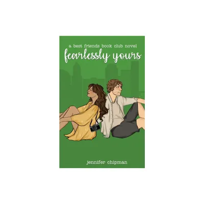 Fearlessly Yours - (Best Friends Book Club) by Jennifer Chipman (Paperback)