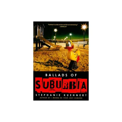 Ballads of Suburbia - by Stephanie Kuehnert (Paperback)