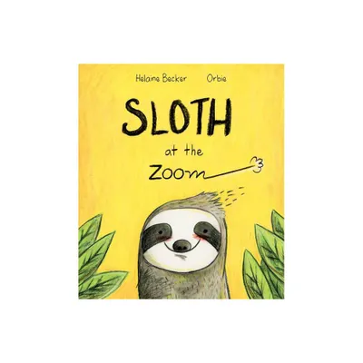 Sloth at the Zoom - by Helaine Becker (Paperback)