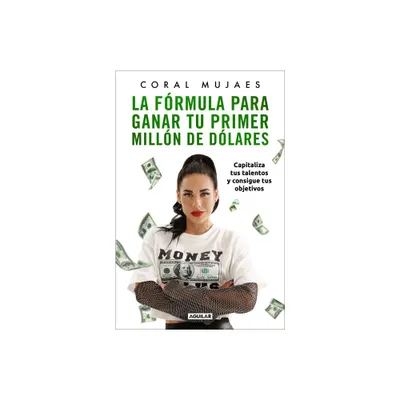 La Frmula Para Ganar Tu Primer Milln de Dlares / How to Earn Your First MILLI On: Capitalize on Your Talents to Reach Your Goals - (Paperback)