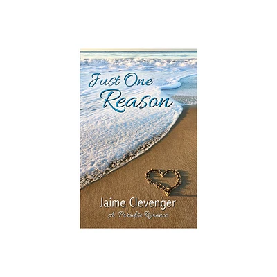 Just One Reason - by Jaime Clevenger (Paperback)