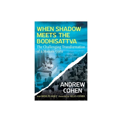 When Shadow Meets the Bodhisattva - by Andrew Cohen (Paperback)