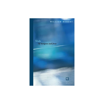 Trials - (Perspectives in Continental Philosophy) by William Robert (Hardcover)