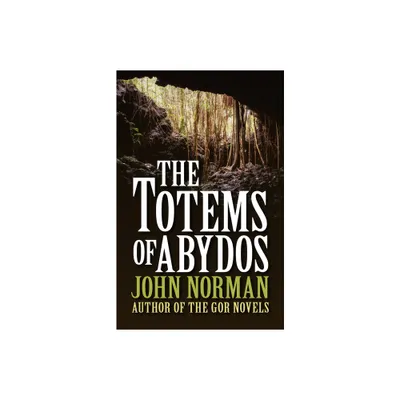 The Totems of Abydos - by John Norman (Paperback)