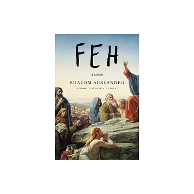 Feh - by Shalom Auslander (Hardcover)