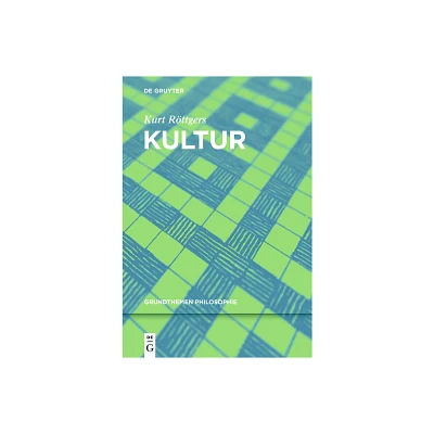 Kultur - (Grundthemen Philosophie) by Kurt Rttgers (Paperback)